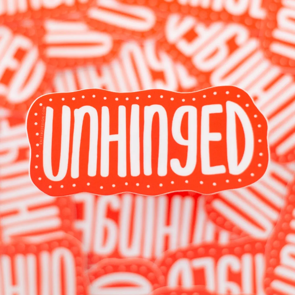 Unhinged sticker, funny anxiety sticker, anxiety sticker